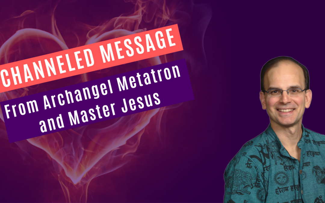 Channeled message from Archangel Metatron and Jesus