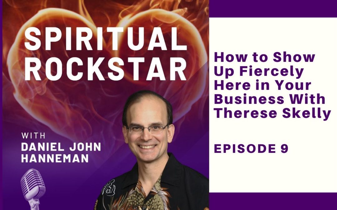 09: Therese Skelly – How to Show Up Fiercely Here In Your Business