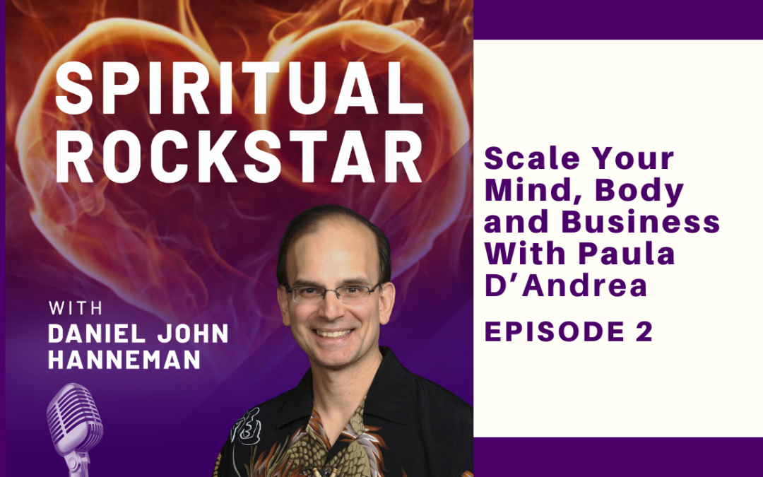 02: Paula D’Andrea – Scale Your Mind, Body and Business