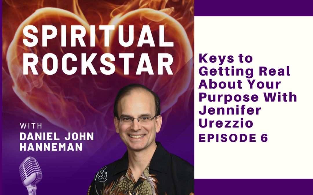 06: Jennifer Urezzio – Keys to Getting Real About Purpose