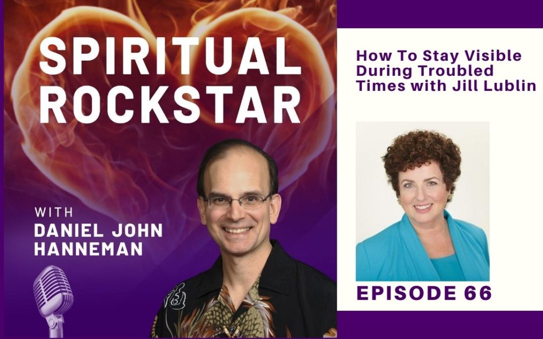 66: Jill Lublin – How To Stay Visible During Troubled Times