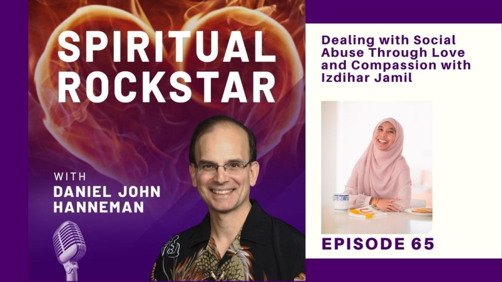 65: Izdihar Jamil - Dealing with Social Abuse Through Love and ...