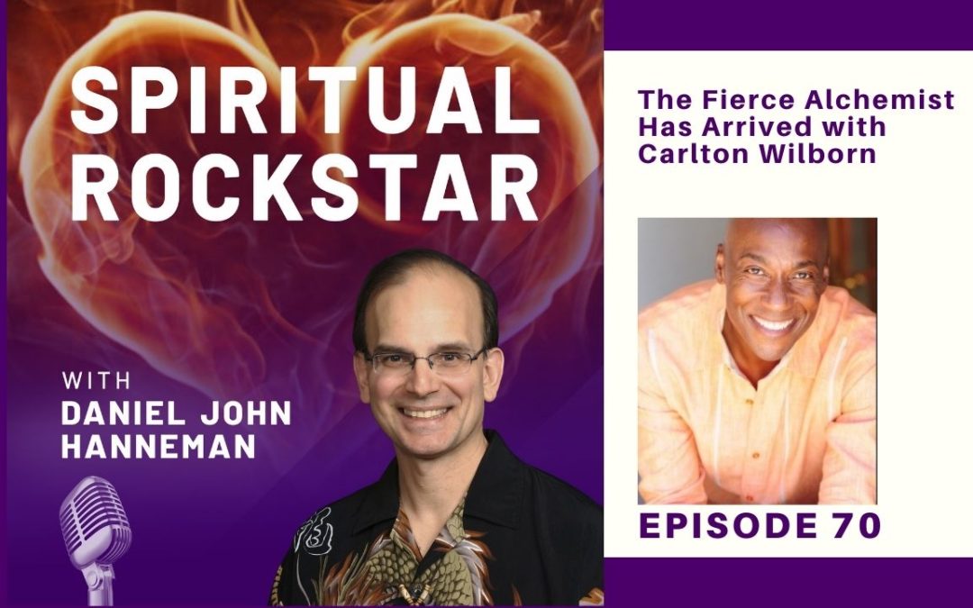 70: Carlton Wilborn – The Fierce Alchemist Has Arrived