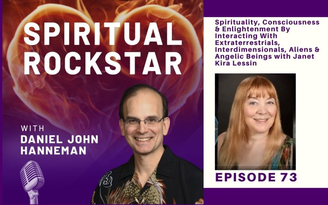 73: Janet Kira Lessin – Spirituality, Consciousness & Enlightenment By Interacting With Extraterrestrials, Interdimensionals, Aliens & Angelic Beings