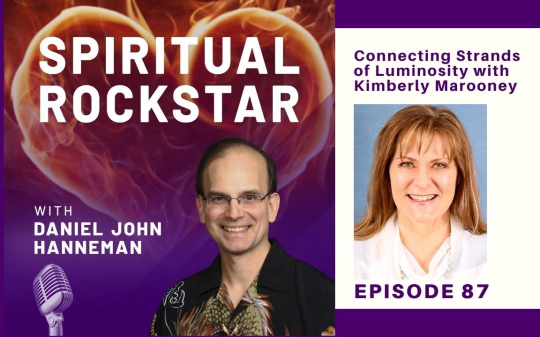 87: Kimberly Marooney – Connecting Strands of Luminosity