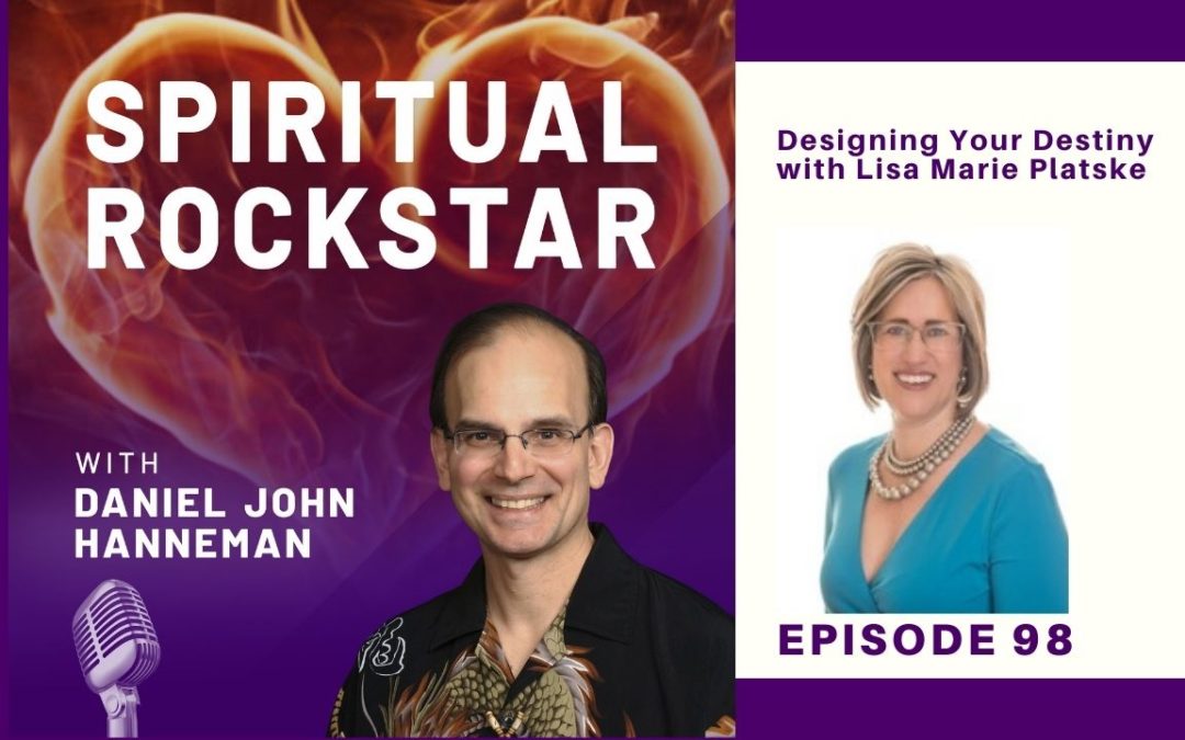 98: Lisa Marie Platske – Designing Your Destiny