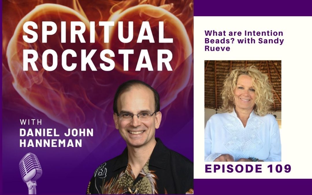 109: Sandy Rueve – What are Intention Beads
