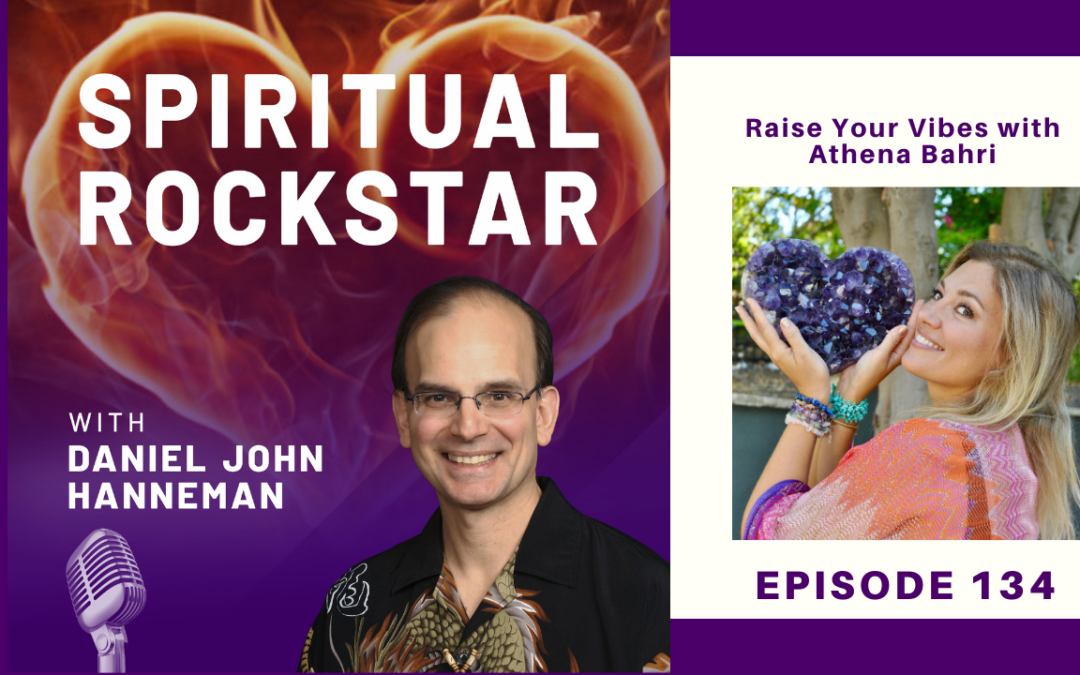 134: Athena Bahri - Raise Your Vibes - Your Sacred Purpose