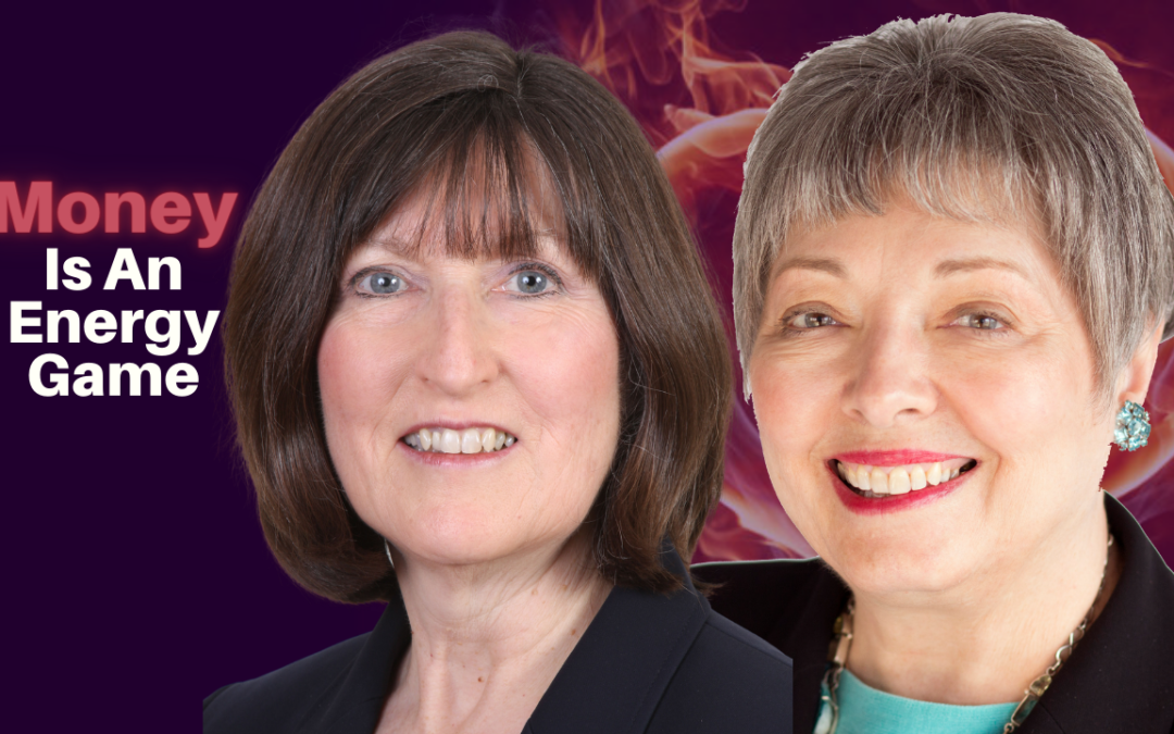 153: Peg Donahue and Madeline Gerwick – Money Is an Energy Game