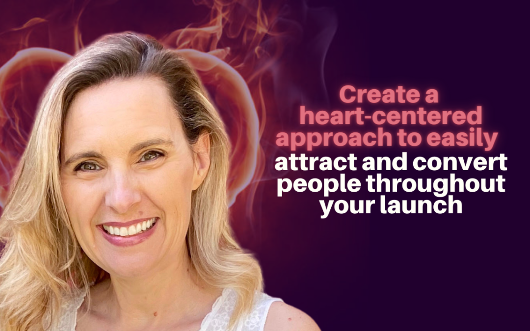 207: Meredith Canaan – Create a heart-centered approach to easily attract and convert people throughout your launch