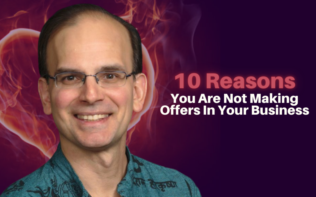 220: Daniel Hanneman – 10 Reasons You Are Not Making Offers In Your Business