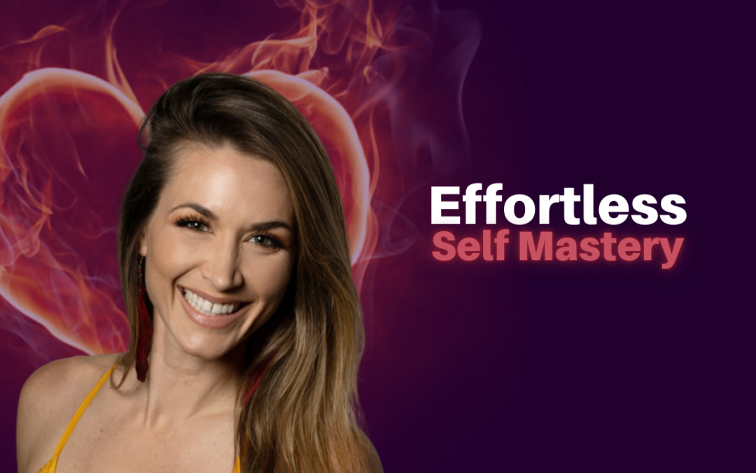 248: Andrea Lowell – Effortless Self-Mastery for Bliss, Inner Peace, and Manifesting Your True Desires