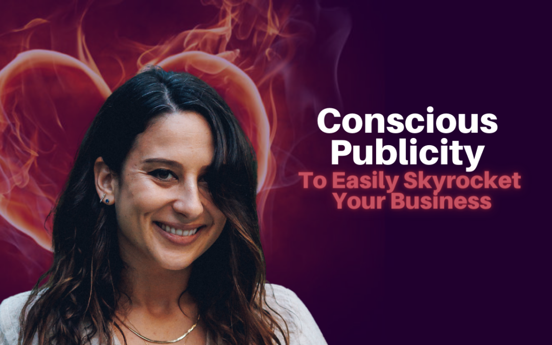 249: Lydia Bagarozza – Conscious Publicity To Easily Skyrocket Your Business