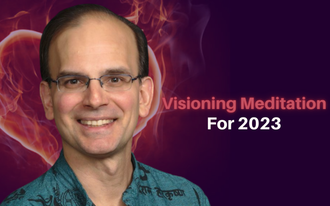 251: Daniel Hanneman –  Visioning Meditation For 2023