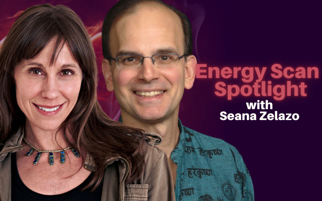 258: Energy Scan Show with Seana Zelazo