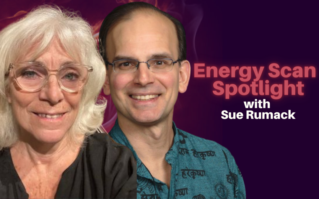 288: Energy Scan Show with Sue Rumack