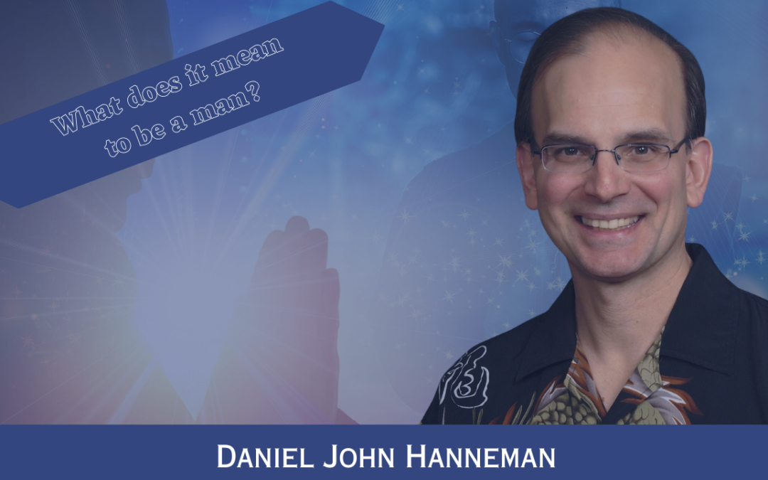 23: Daniel Hanneman – What does it mean to be a man?