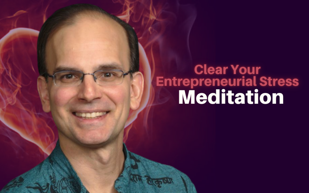 305: Daniel Hanneman – Clear Your Entrepreneurial Stress Meditation