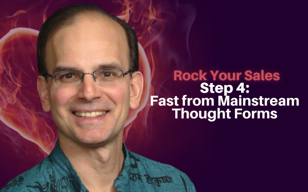 314: Daniel Hanneman – Rock Your Sales – Step 4 – Fast from Mainstream Thought Forms