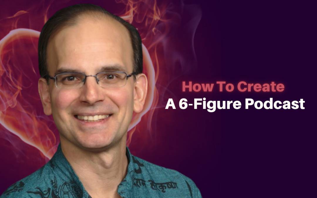 322: Daniel Hanneman – How To Create A 6-Figure Podcast