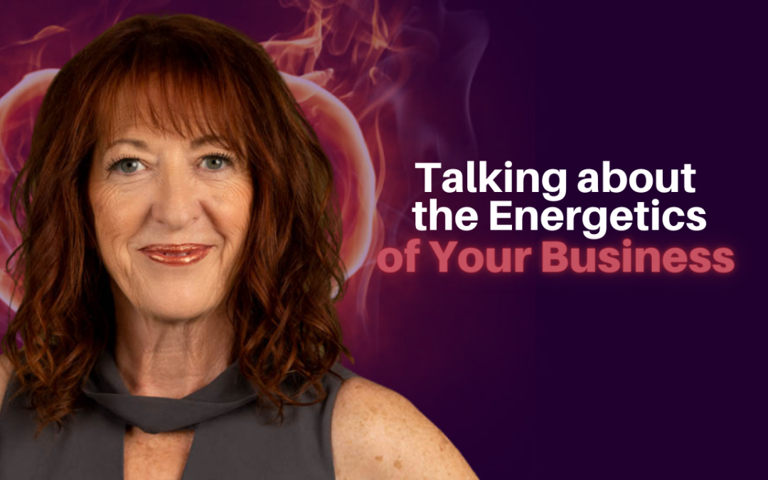 325: Therese Skelly – Talking about the Energetics of Your Business