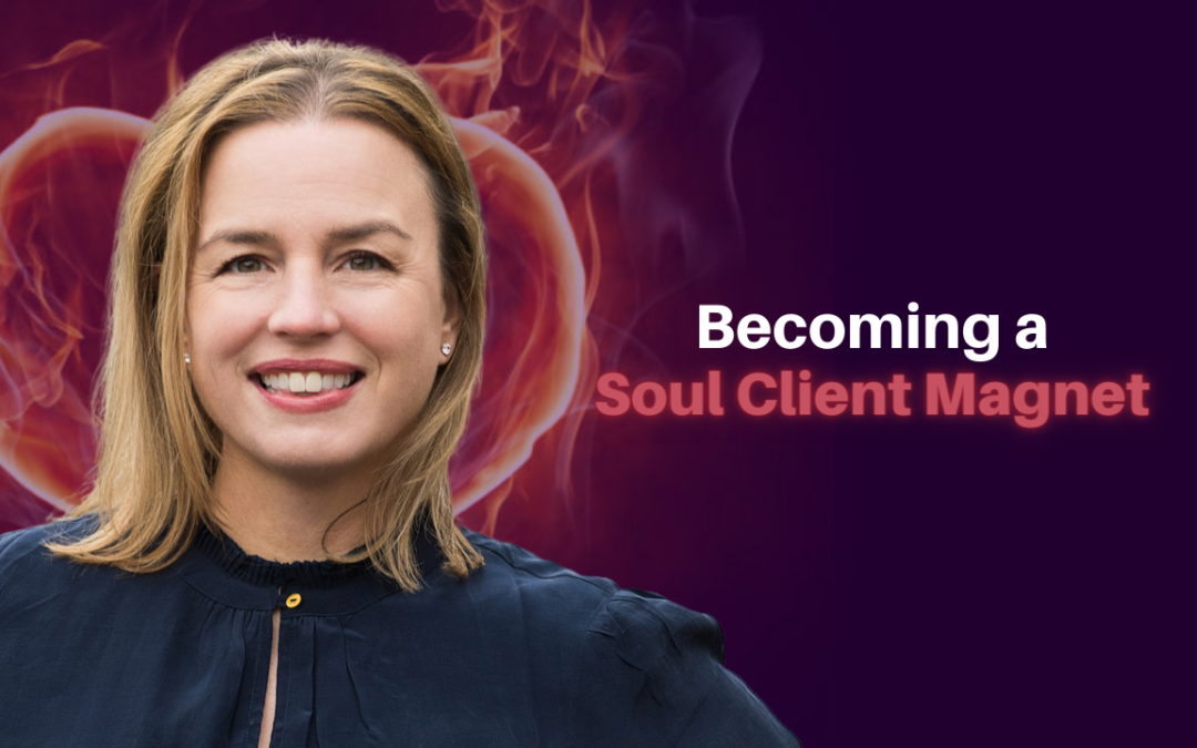 335: Allyson Scammell – Becoming a Soul Client Magnet