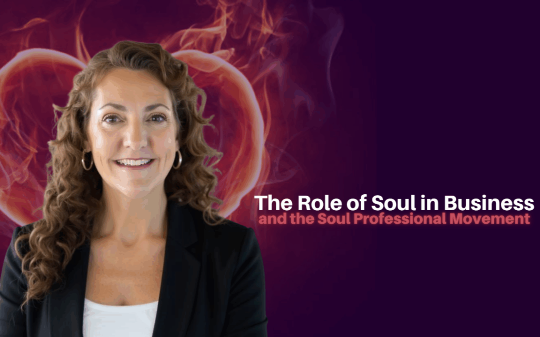 432: Camille Miller – The Role of Soul in Business and the Soul Professional Movement