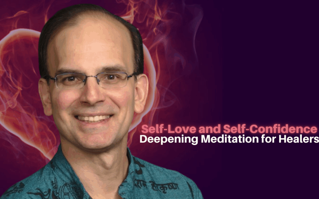 455: Self-Love and Self-Confidence Deepening Meditation for Healers