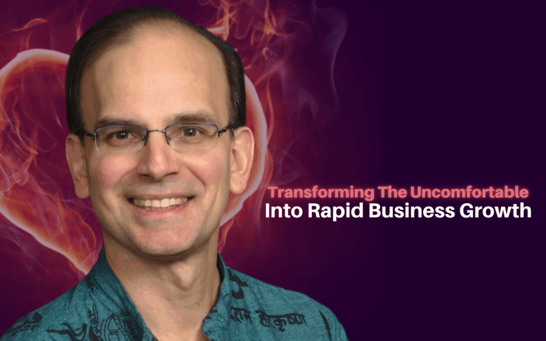 459: Daniel Hanneman – Transforming The Uncomfortable Into Rapid Business Growth