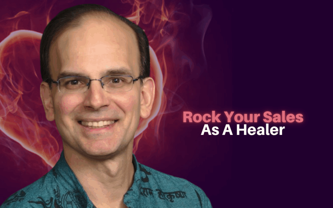 460: Daniel Hanneman – Rock Your Sales As A Healer