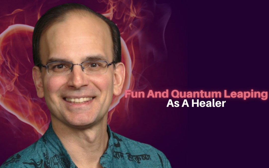 483: Daniel Hanneman – Fun And Quantum Leaping As A Healer