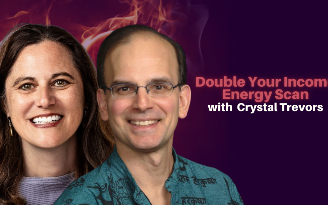 484: Crystal Trevors – Double Your Income Energy Scan