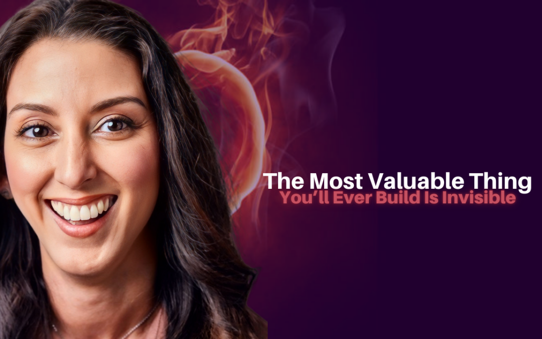 485: Rubina Chadha – The Most Valuable Thing You’ll Ever Build Is Invisible