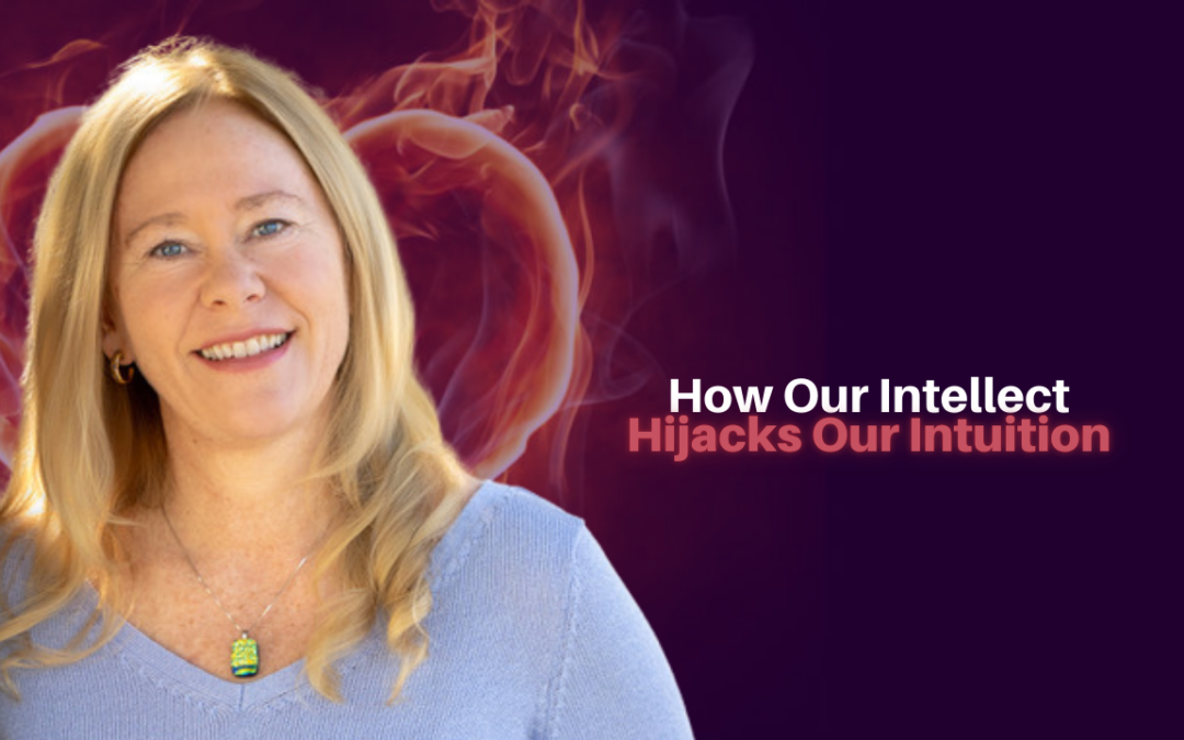 491: Gwyneth Flack – How Our Intellect Hijacks Our Intuition