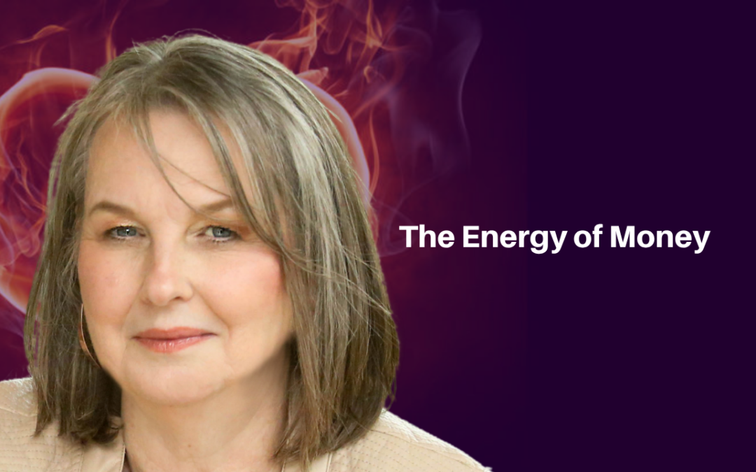509: Julie Foucht – The Energy of Money